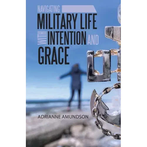 Navigating Military Life with Intention and Grace
