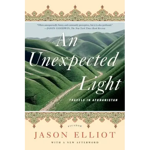 An Unexpected Light: Travels in Afghanistan