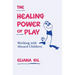 The Healing Power of Play: Working with Abused Children