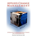 Applied Change Management: Approaches to Organizational Change and Transformation