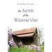 The Secrets of the Wisteria Vine