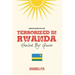Terrorized in Rwanda: Healed by Grace
