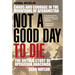 Not a Good Day to Die: The Untold Story of Operation Anaconda