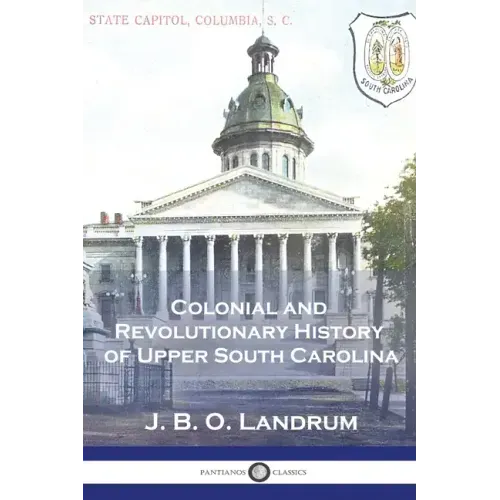 Colonial and Revolutionary History of Upper South Carolina