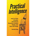 Practical Intelligence: How to Think Critically, Deconstruct Situations, Analyze Deeply, and Never Be Fooled