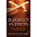 Jezebel's Puppets: Exposing the Agenda of False Prophets