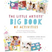 The Little Artists' Big Book of Activities: 60 Fun and Creative Projects to Explore Color, Patterns, Shapes, Art History and More