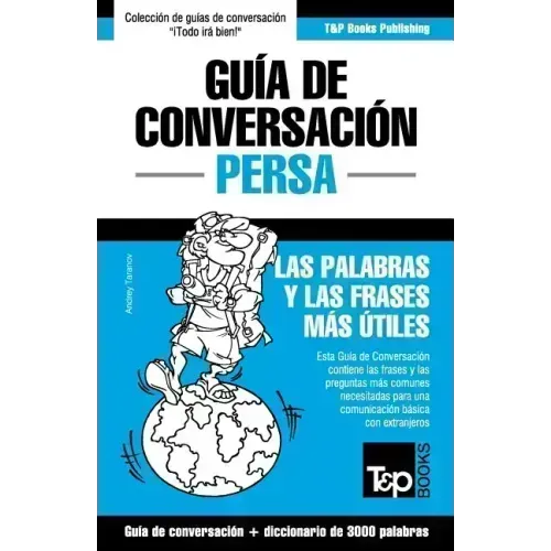 Guía de Conversación Español-Persa y vocabulario temático de 3000 palabras