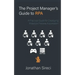 The Project Manager's Guide to RPA: A Practical Guide for Deploying Robotics Process Automation