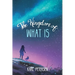 The Kingdom of What Is
