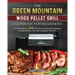 The Green Mountain Wood Pellet Grill Cookbook for Beginners: For Real Masters. 600 Delicious Recipes and Techniques to Smoke Meats, Fish, and Vegetabl