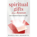 Spiritual Gifts from Heaven: How to Identify and Operate Your Gifts