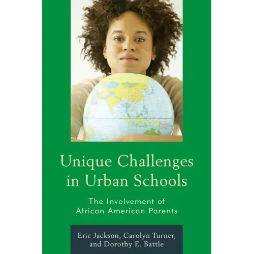 Unique Challenges in Urban Schools: The Involvement of African American Parents