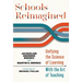 Schools Reimagined: Unifying the Science of Learning with the Art of Teaching