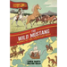 History Comics: The Wild Mustang: Horses of the American West