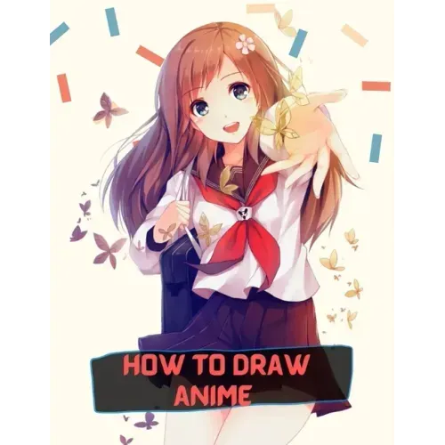 how to draw anime: A Step By Step anime drawing book for beginners and kids 9 12