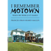 I Remember Motown: When We Were Just Family
