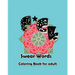 F*ck: Swear Words Coloring Book for Adult