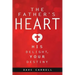 The Father's Heart: His Delight, Your Destiny