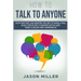 How to Talk to Anyone: How Anyone Can Master the Art of Small Talk, Build Stronger Communication and Make a Killer First Impression