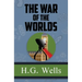 The War of the Worlds - the Original 1898 Classic (Reader's Library Classics)