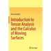 Introduction to Tensor Analysis and the Calculus of Moving Surfaces