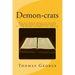 Demon-crats Why you should never vote or even associate with the Democrat Party as their entire platform is not Biblical