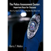 The Police Assessment Center: Important Keys for Success: What You Need to Know and May Not Have Been Told