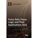 Fuzzy Sets, Fuzzy Logic and Their Applications 2021