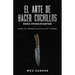 El arte de hacer cuchillos (Bladesmithing) para principiantes: Haga su primer cuchillo en 7 pasos [Bladesmithing for Beginners - Spanish Version]