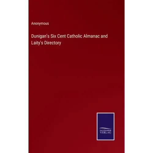 Dunigan's Six Cent Catholic Almanac and Laity's Directory