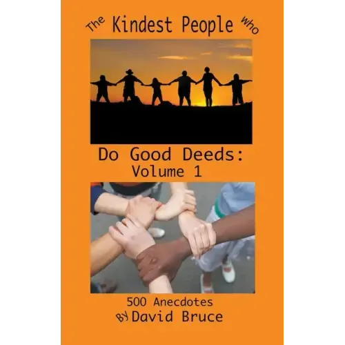 The Kindest People Who Do Good Deeds: Volume 1