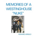 Memories Of A Westinghouse "Nuke": My Life And Times In The Nuclear Business