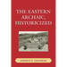 The Eastern Archaic, Historicized