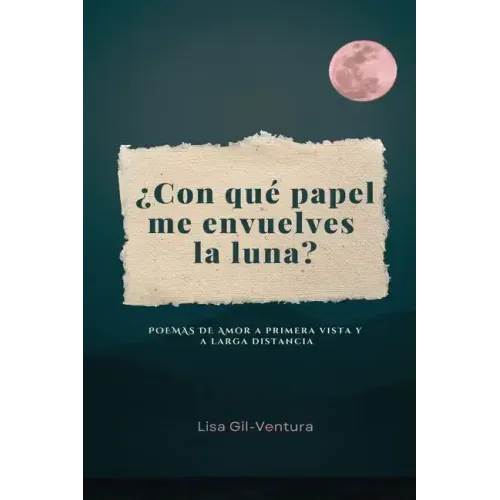 ¿Con qué papel me envuelves la luna?