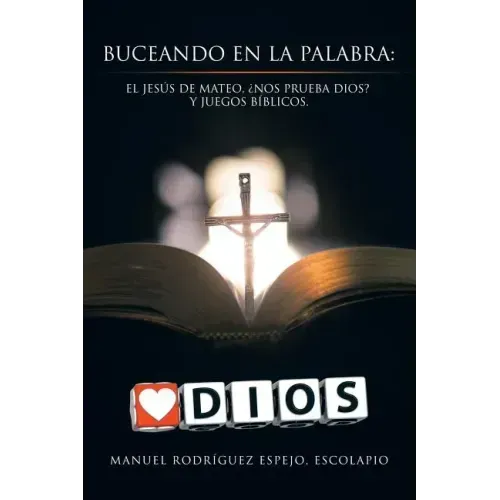 Buceando En La Palabra: El Jesús de Mateo, ¿nos Prueba Dios? y Juegos Bíblicos.