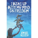 I Woke Up with My Mind on Freedom