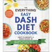 The Everything Easy Dash Diet Cookbook: 200 Quick and Easy Recipes for Weight Loss and Better Health