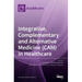 Integrative, Complementary and Alternative Medicine (CAM) in Healthcare