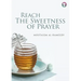 Reach the Sweetness of Prayer