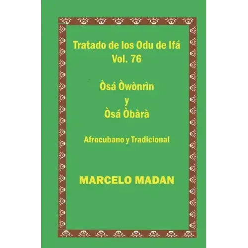 Tratado de Los Odu de Ifa Cubano Y Tradicional Vol. 76 Osa Owonrin-Osa Obara