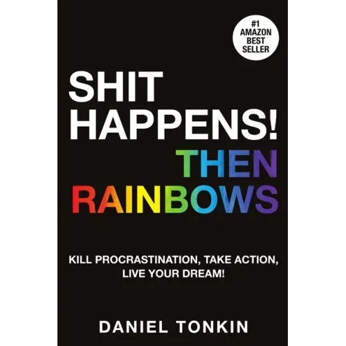 Shit Happens, Then Rainbows