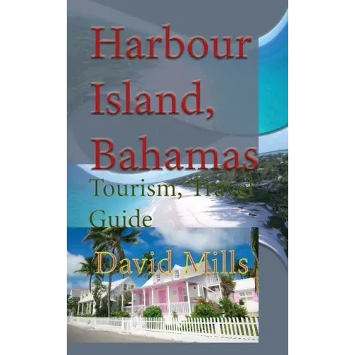 Harbour Island, Bahamas: Tourism, Travel Guide