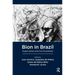 Bion in Brazil: Supervisions and Commentaries