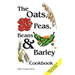 Oats, Peas, Beans & Barley Cookbook