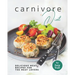 Carnivore Diet: Delicious Meat Recipes for the Meat Lovers