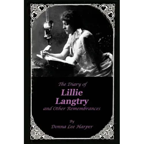 The Diary of Lillie Langtry: And Other Remembrances