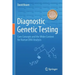 Diagnostic Genetic Testing: Core Concepts and the Wider Context for Human DNA Analysis