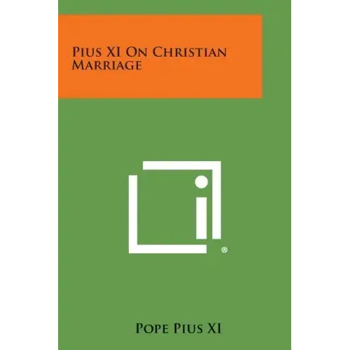 Pius XI on Christian Marriage