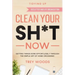 Tidying Up: CLEAN YOUR SH*T NOW - Getting Things Done Effortlessly Through The Simple Art of Home Organising (Declutter and Life Organization)